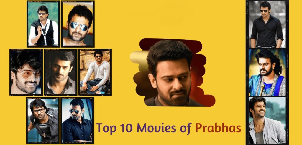 The Top 7 Best Movies of Actor Prabhas Raju